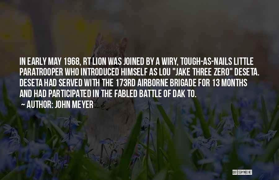 John Meyer Quotes: In Early May 1968, Rt Lion Was Joined By A Wiry, Tough-as-nails Little Paratrooper Who Introduced Himself As Lou Jake