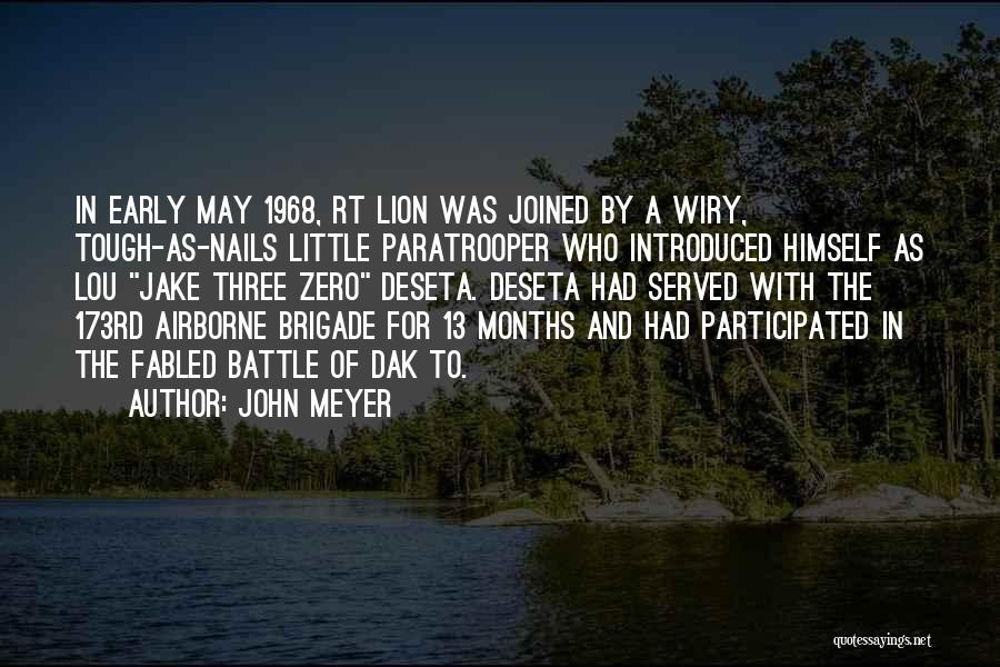 John Meyer Quotes: In Early May 1968, Rt Lion Was Joined By A Wiry, Tough-as-nails Little Paratrooper Who Introduced Himself As Lou Jake