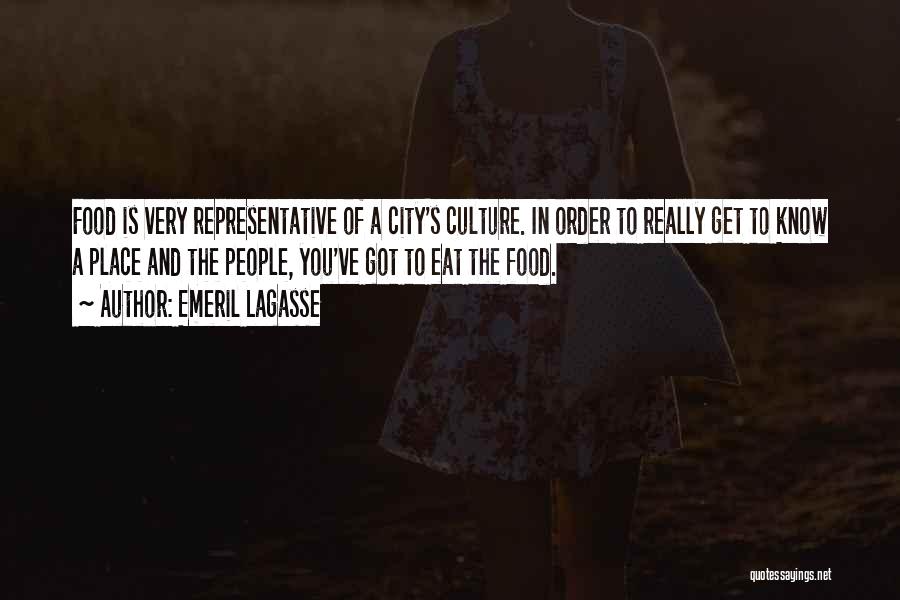 Emeril Lagasse Quotes: Food Is Very Representative Of A City's Culture. In Order To Really Get To Know A Place And The People,