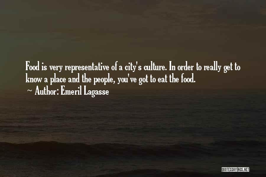 Emeril Lagasse Quotes: Food Is Very Representative Of A City's Culture. In Order To Really Get To Know A Place And The People,