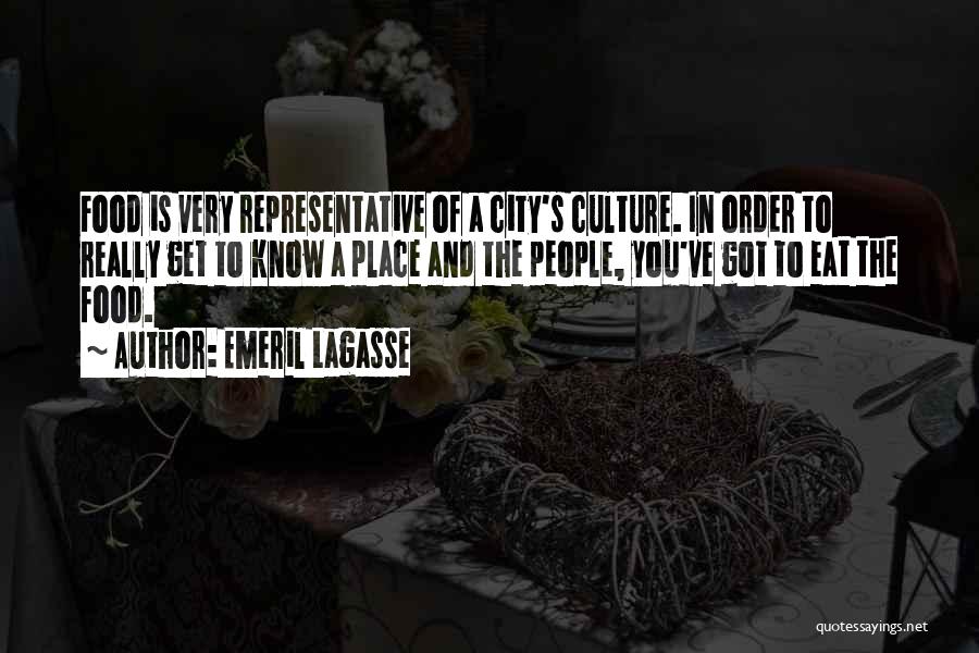 Emeril Lagasse Quotes: Food Is Very Representative Of A City's Culture. In Order To Really Get To Know A Place And The People,