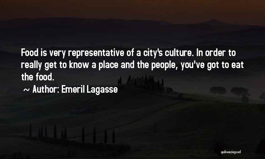 Emeril Lagasse Quotes: Food Is Very Representative Of A City's Culture. In Order To Really Get To Know A Place And The People,