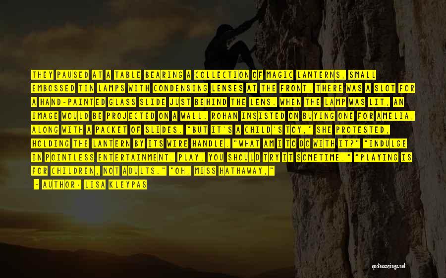 Lisa Kleypas Quotes: They Paused At A Table Bearing A Collection Of Magic Lanterns, Small Embossed Tin Lamps With Condensing Lenses At The