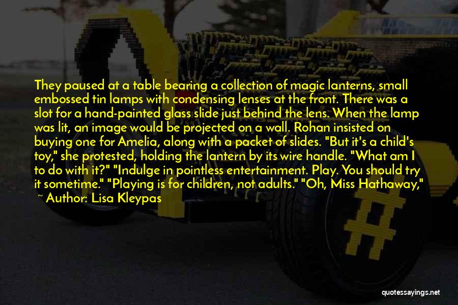 Lisa Kleypas Quotes: They Paused At A Table Bearing A Collection Of Magic Lanterns, Small Embossed Tin Lamps With Condensing Lenses At The