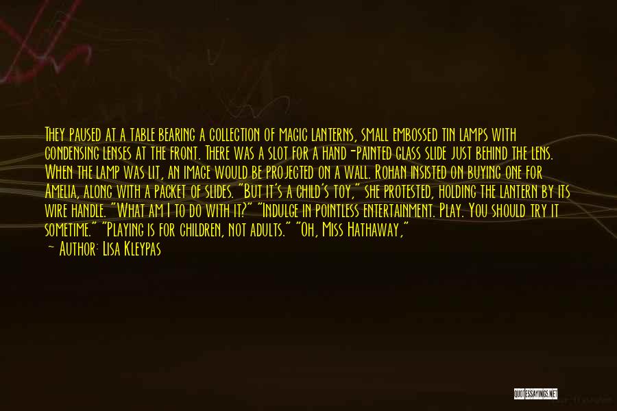 Lisa Kleypas Quotes: They Paused At A Table Bearing A Collection Of Magic Lanterns, Small Embossed Tin Lamps With Condensing Lenses At The