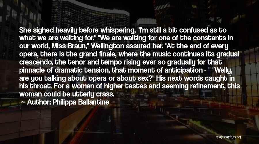 Philippa Ballantine Quotes: She Sighed Heavily Before Whispering, I'm Still A Bit Confused As To What We Are Waiting For. We Are Waiting