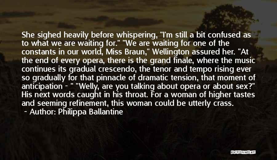 Philippa Ballantine Quotes: She Sighed Heavily Before Whispering, I'm Still A Bit Confused As To What We Are Waiting For. We Are Waiting