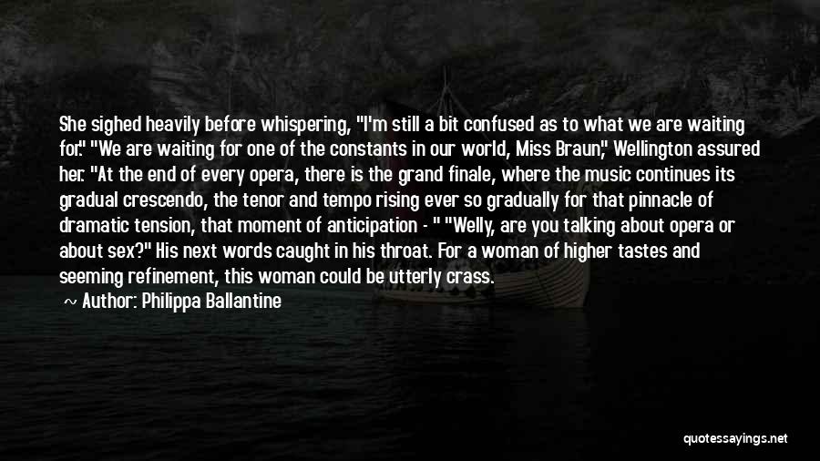 Philippa Ballantine Quotes: She Sighed Heavily Before Whispering, I'm Still A Bit Confused As To What We Are Waiting For. We Are Waiting