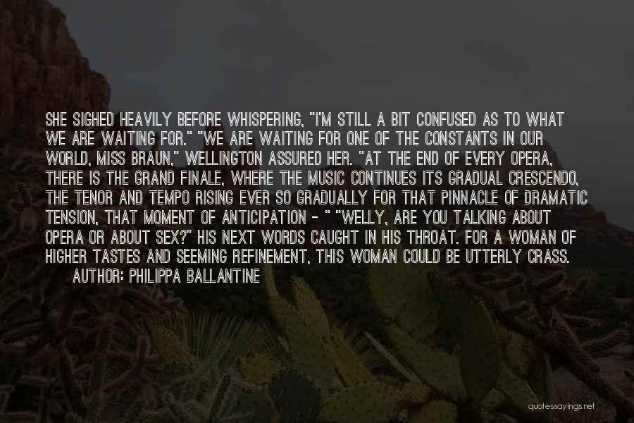 Philippa Ballantine Quotes: She Sighed Heavily Before Whispering, I'm Still A Bit Confused As To What We Are Waiting For. We Are Waiting