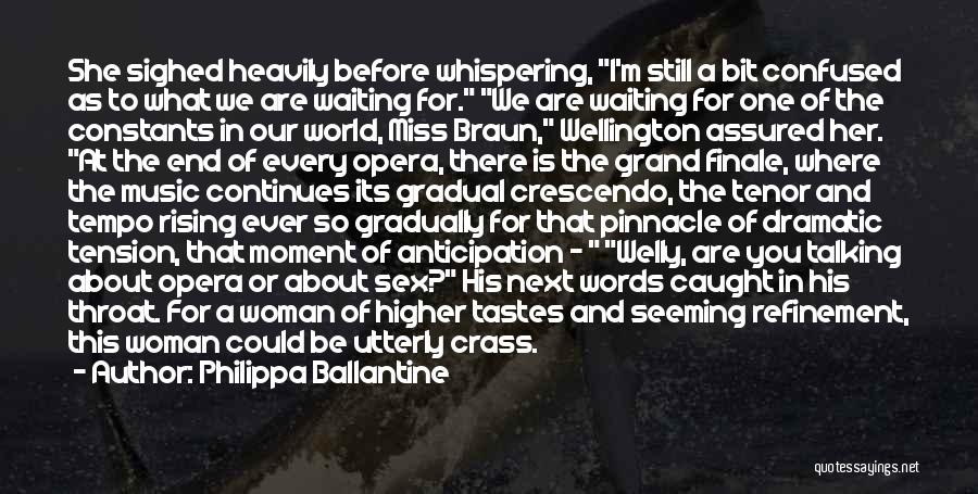 Philippa Ballantine Quotes: She Sighed Heavily Before Whispering, I'm Still A Bit Confused As To What We Are Waiting For. We Are Waiting