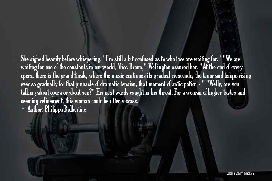 Philippa Ballantine Quotes: She Sighed Heavily Before Whispering, I'm Still A Bit Confused As To What We Are Waiting For. We Are Waiting