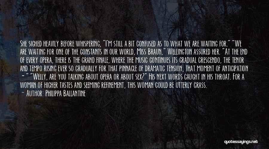 Philippa Ballantine Quotes: She Sighed Heavily Before Whispering, I'm Still A Bit Confused As To What We Are Waiting For. We Are Waiting