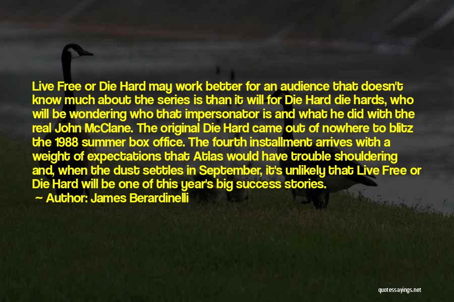 James Berardinelli Quotes: Live Free Or Die Hard May Work Better For An Audience That Doesn't Know Much About The Series Is Than