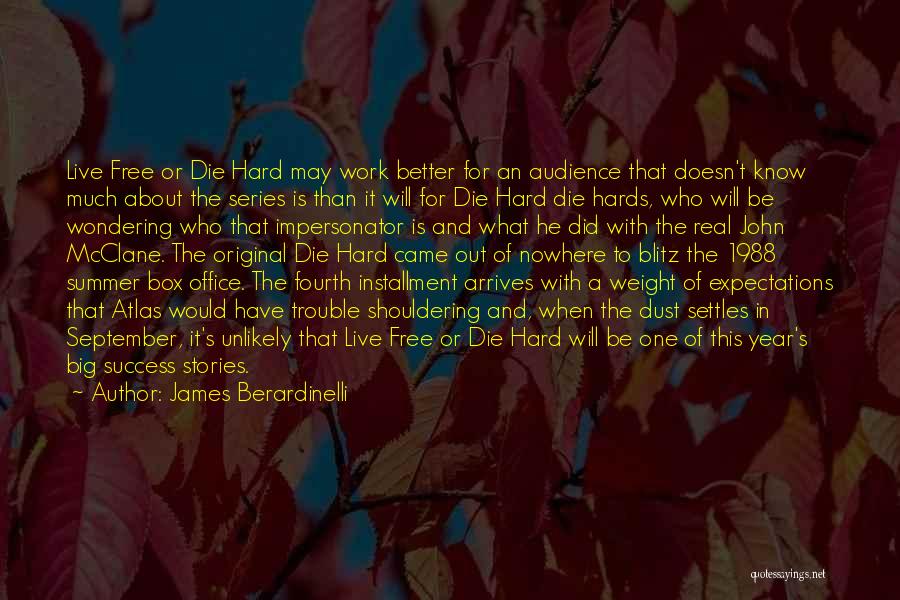 James Berardinelli Quotes: Live Free Or Die Hard May Work Better For An Audience That Doesn't Know Much About The Series Is Than
