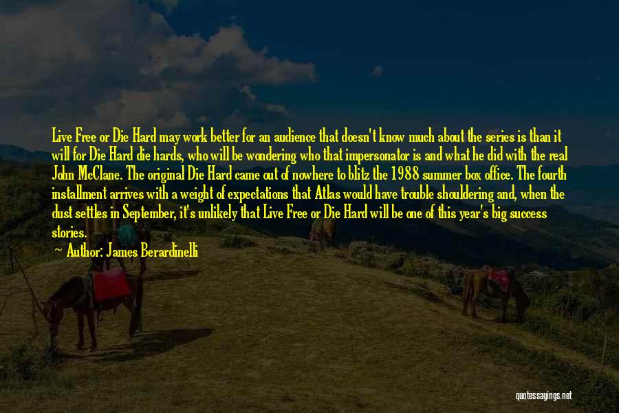 James Berardinelli Quotes: Live Free Or Die Hard May Work Better For An Audience That Doesn't Know Much About The Series Is Than