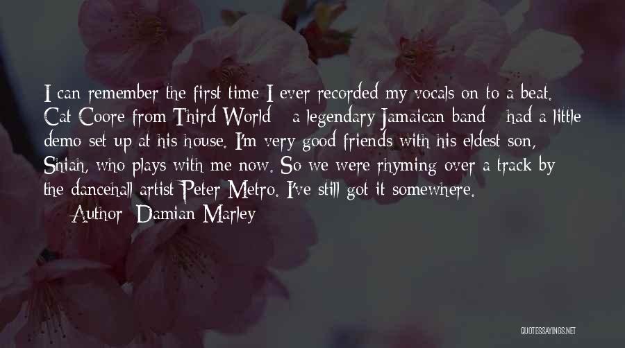 Damian Marley Quotes: I Can Remember The First Time I Ever Recorded My Vocals On To A Beat. Cat Coore From Third World