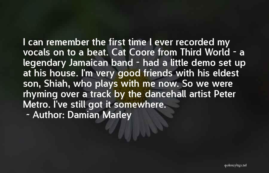 Damian Marley Quotes: I Can Remember The First Time I Ever Recorded My Vocals On To A Beat. Cat Coore From Third World