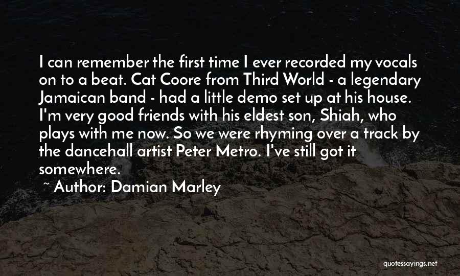 Damian Marley Quotes: I Can Remember The First Time I Ever Recorded My Vocals On To A Beat. Cat Coore From Third World