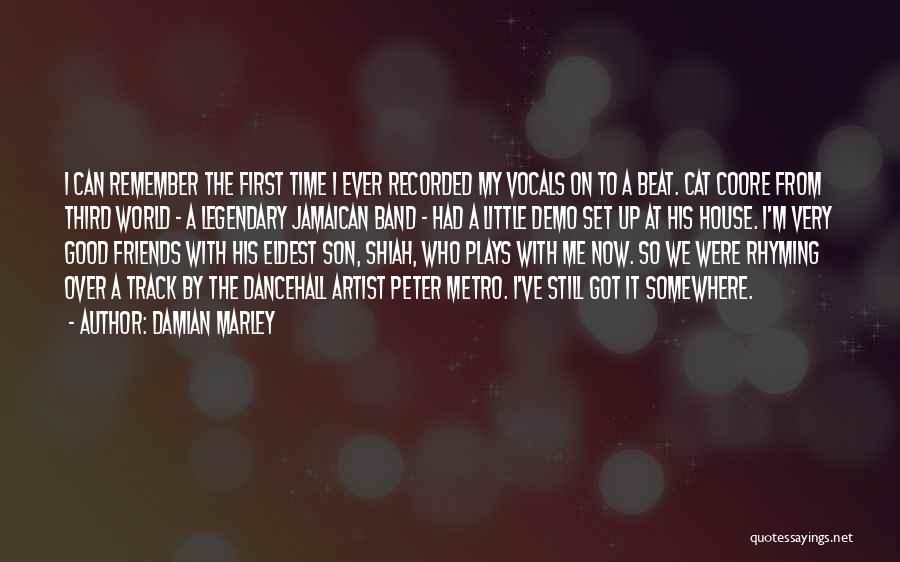 Damian Marley Quotes: I Can Remember The First Time I Ever Recorded My Vocals On To A Beat. Cat Coore From Third World