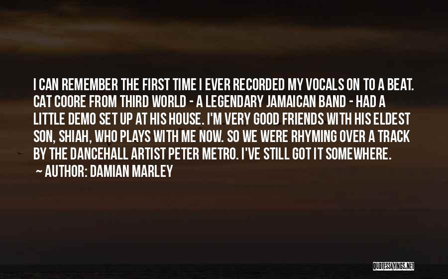 Damian Marley Quotes: I Can Remember The First Time I Ever Recorded My Vocals On To A Beat. Cat Coore From Third World