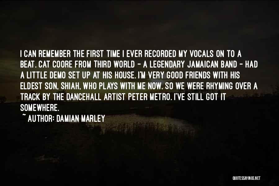 Damian Marley Quotes: I Can Remember The First Time I Ever Recorded My Vocals On To A Beat. Cat Coore From Third World