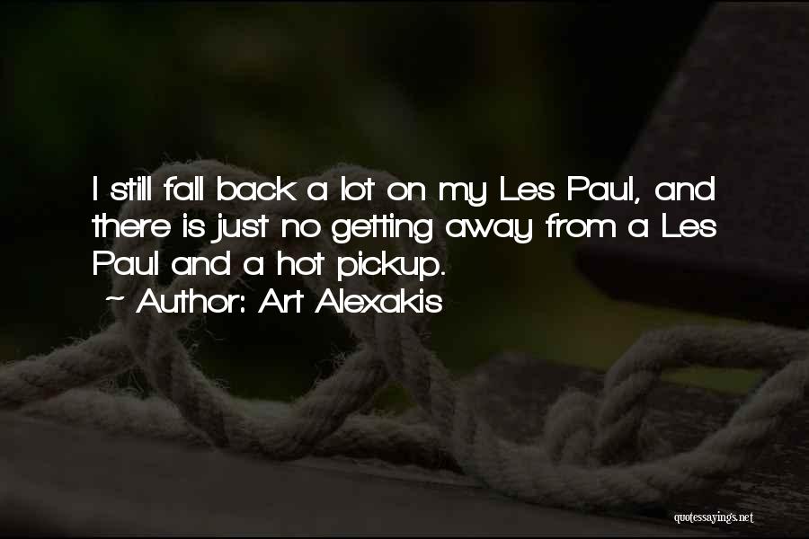 Art Alexakis Quotes: I Still Fall Back A Lot On My Les Paul, And There Is Just No Getting Away From A Les