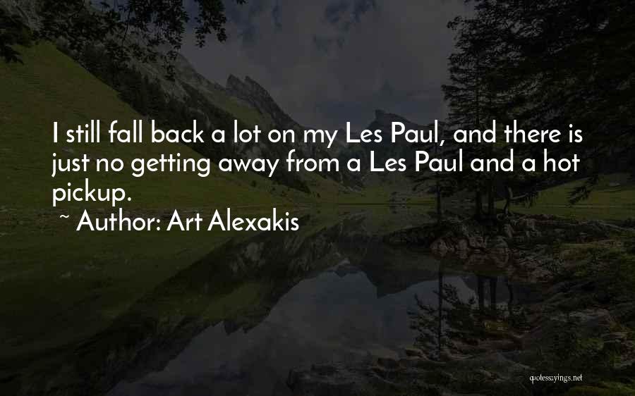 Art Alexakis Quotes: I Still Fall Back A Lot On My Les Paul, And There Is Just No Getting Away From A Les