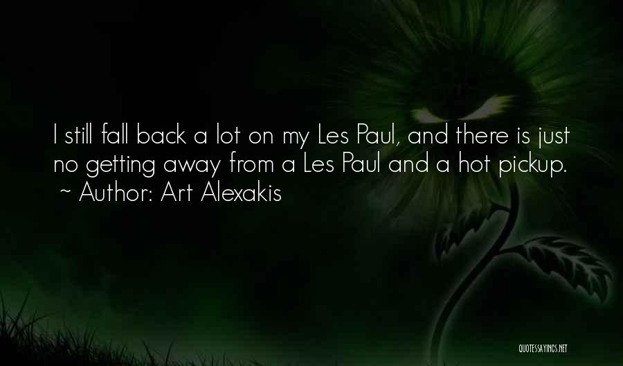 Art Alexakis Quotes: I Still Fall Back A Lot On My Les Paul, And There Is Just No Getting Away From A Les