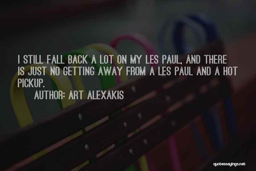 Art Alexakis Quotes: I Still Fall Back A Lot On My Les Paul, And There Is Just No Getting Away From A Les