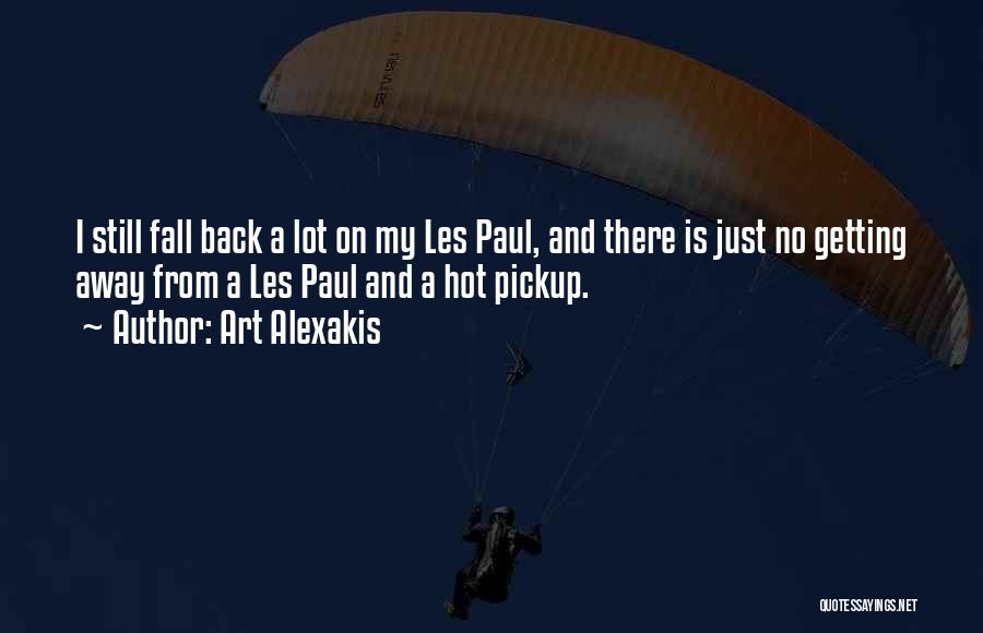 Art Alexakis Quotes: I Still Fall Back A Lot On My Les Paul, And There Is Just No Getting Away From A Les