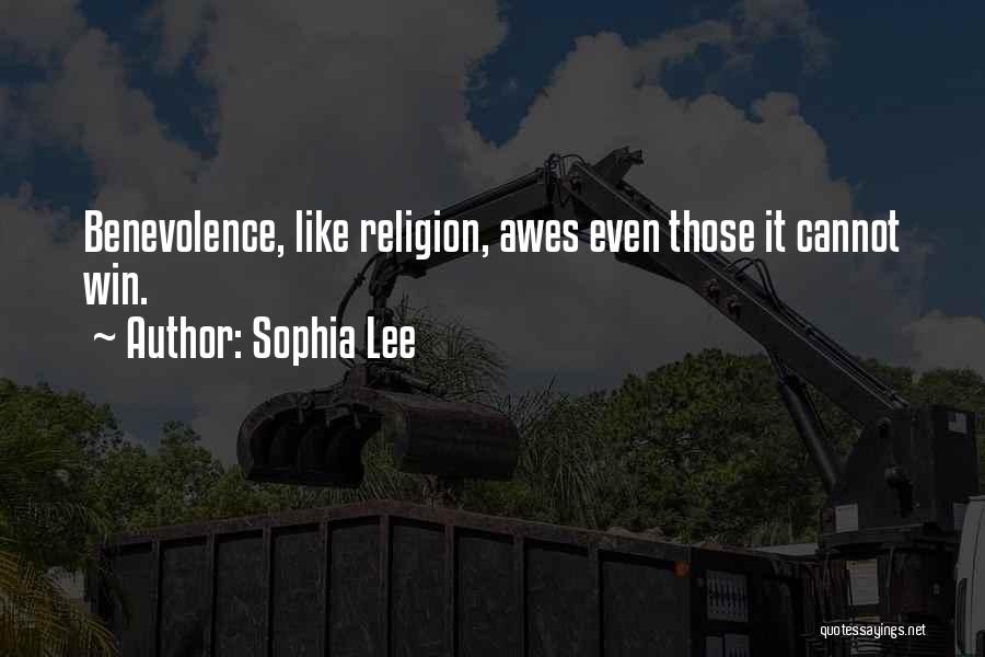 Sophia Lee Quotes: Benevolence, Like Religion, Awes Even Those It Cannot Win.