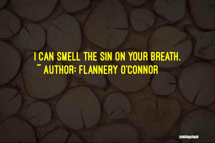 Flannery O'Connor Quotes: I Can Smell The Sin On Your Breath.