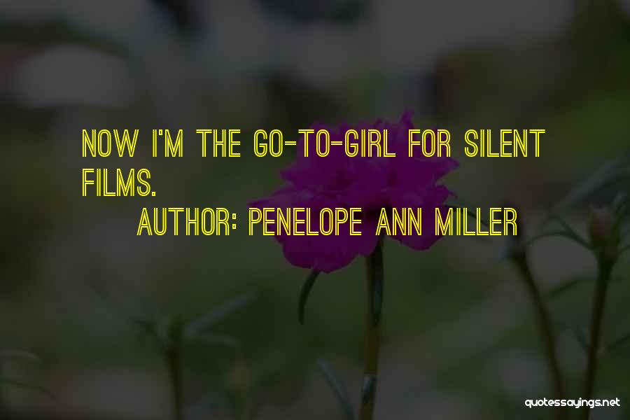 Penelope Ann Miller Quotes: Now I'm The Go-to-girl For Silent Films.