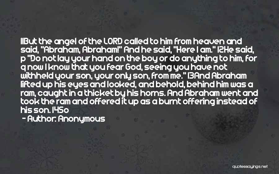 Anonymous Quotes: 11but The Angel Of The Lord Called To Him From Heaven And Said, Abraham, Abraham! And He Said, Here I