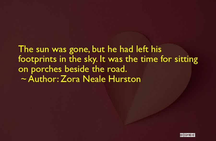 Zora Neale Hurston Quotes: The Sun Was Gone, But He Had Left His Footprints In The Sky. It Was The Time For Sitting On