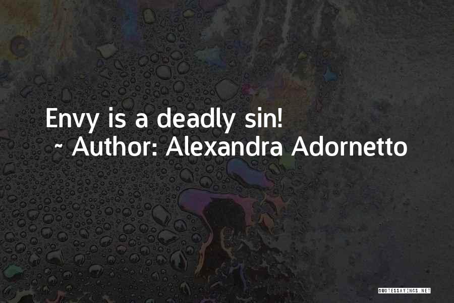 Alexandra Adornetto Quotes: Envy Is A Deadly Sin!