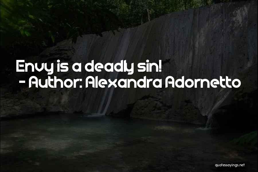 Alexandra Adornetto Quotes: Envy Is A Deadly Sin!