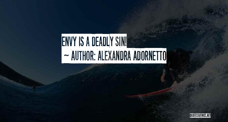 Alexandra Adornetto Quotes: Envy Is A Deadly Sin!