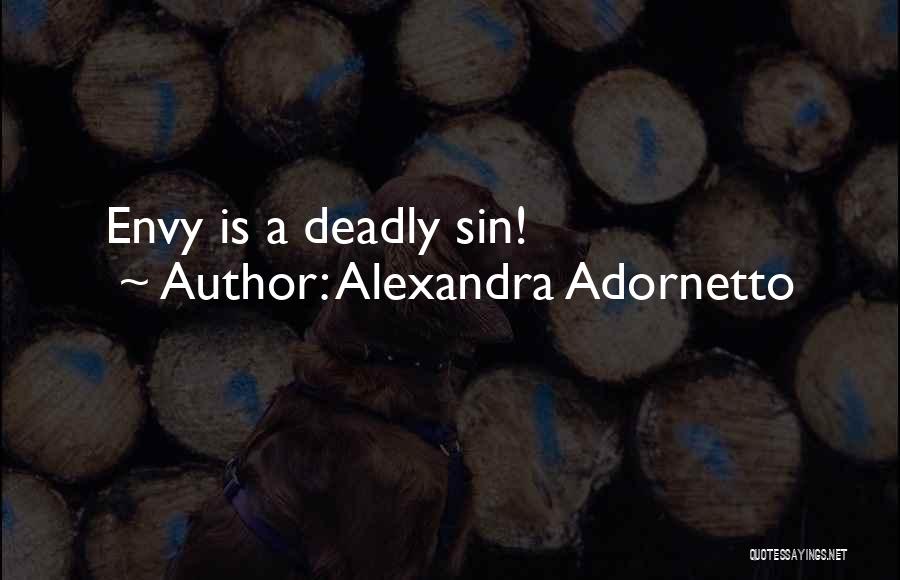 Alexandra Adornetto Quotes: Envy Is A Deadly Sin!