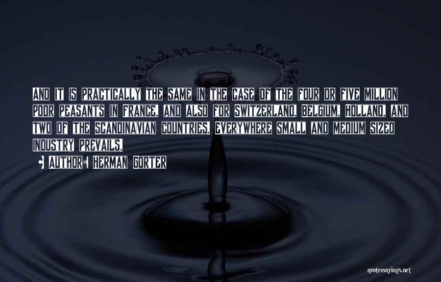 Herman Gorter Quotes: And It Is Practically The Same In The Case Of The Four Or Five Million Poor Peasants In France, And