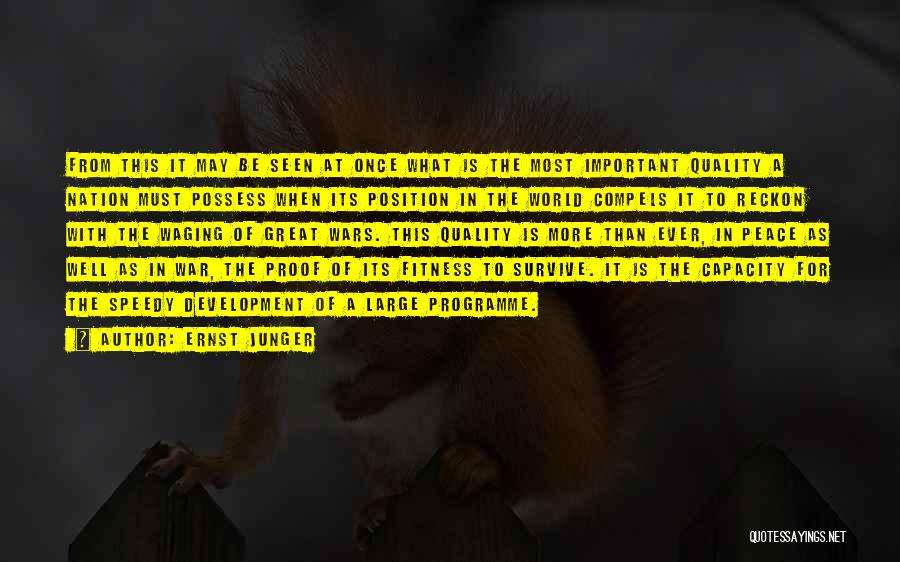 Ernst Junger Quotes: From This It May Be Seen At Once What Is The Most Important Quality A Nation Must Possess When Its