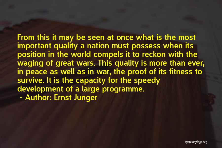 Ernst Junger Quotes: From This It May Be Seen At Once What Is The Most Important Quality A Nation Must Possess When Its