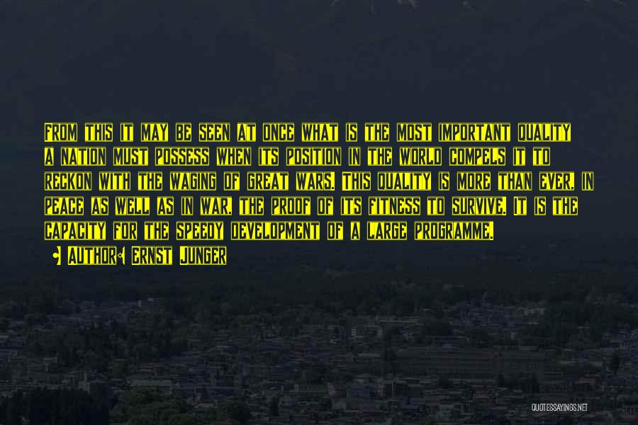 Ernst Junger Quotes: From This It May Be Seen At Once What Is The Most Important Quality A Nation Must Possess When Its