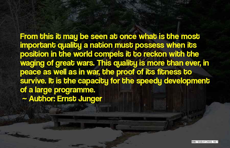 Ernst Junger Quotes: From This It May Be Seen At Once What Is The Most Important Quality A Nation Must Possess When Its