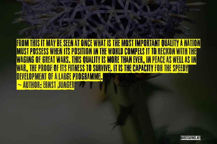 Ernst Junger Quotes: From This It May Be Seen At Once What Is The Most Important Quality A Nation Must Possess When Its