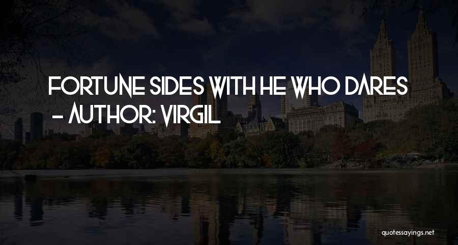 Virgil Quotes: Fortune Sides With He Who Dares