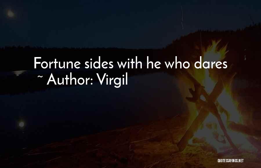 Virgil Quotes: Fortune Sides With He Who Dares