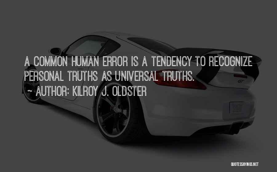 kilroy-j-oldster-quotes-a-common-human-error-is-a-tendency-to