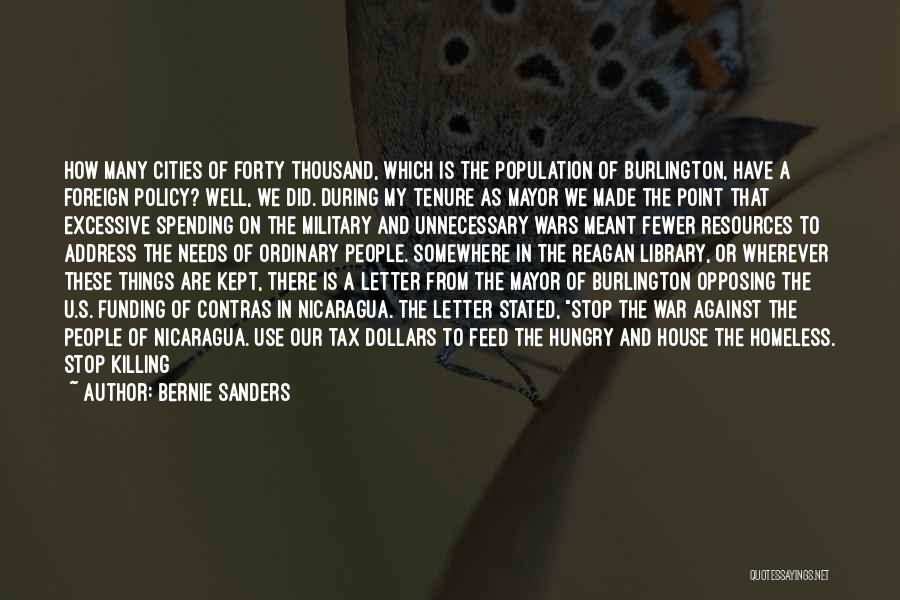 Bernie Sanders Quotes: How Many Cities Of Forty Thousand, Which Is The Population Of Burlington, Have A Foreign Policy? Well, We Did. During
