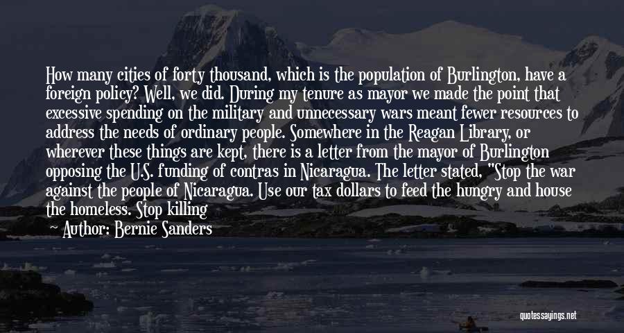 Bernie Sanders Quotes: How Many Cities Of Forty Thousand, Which Is The Population Of Burlington, Have A Foreign Policy? Well, We Did. During